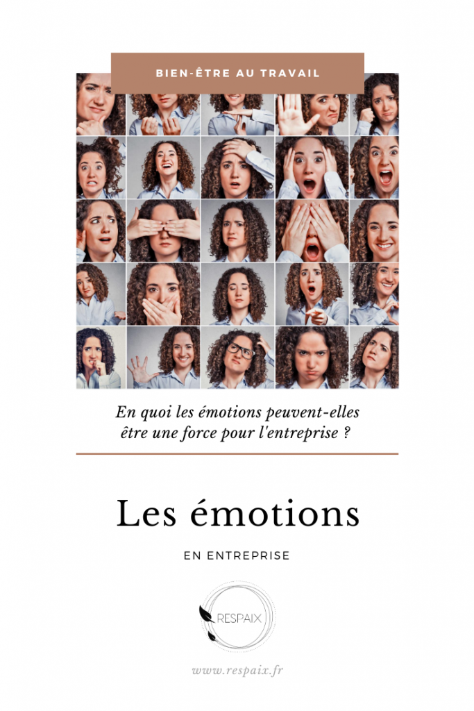 Et si au lieu d'être une démonstration de faiblesse, les émotions étaient en réalité une force pour l'entreprise ? 